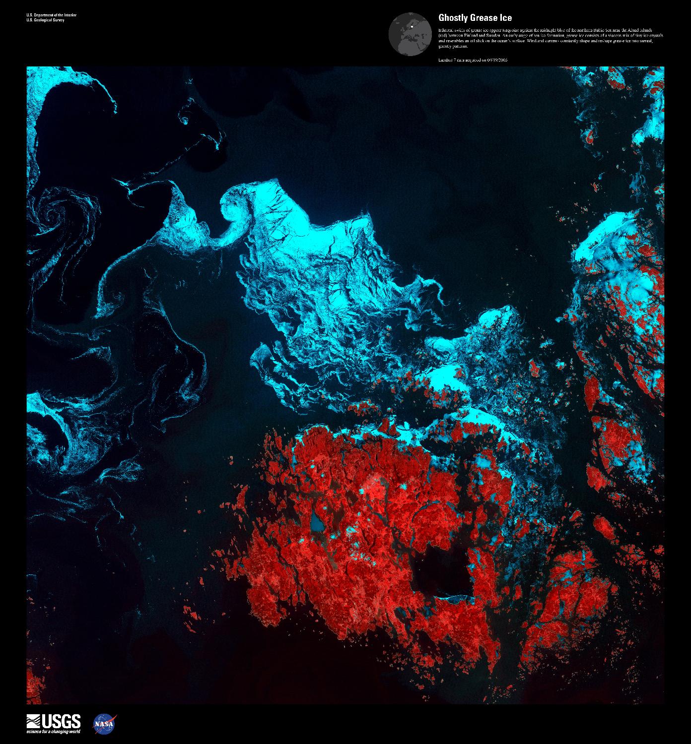 Ethereal swirls of grease ice appear turquoise against the midnight blue of the northern Baltic Sea in this false-color satellite image taken over the Aland Islands (red) between Finland and Sweden. The second stage of sea ice formation, grease ice consists of a viscous mix of tiny ice crystals and resembles an oil slick on the ocean's surface. Wind and currents constantly shape and reshape grease ice into surreal, ghostly patterns. Image courtesy of USGS.